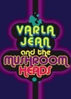 Varla Jean & The Mushroom Heads (2011).jpg